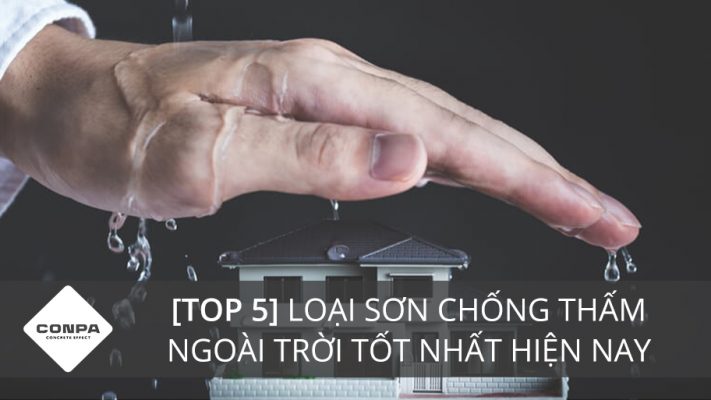 [TOP 5] Loại Sơn Chống Thấm Ngoài Trời Tốt Nhất Hiện Nay
