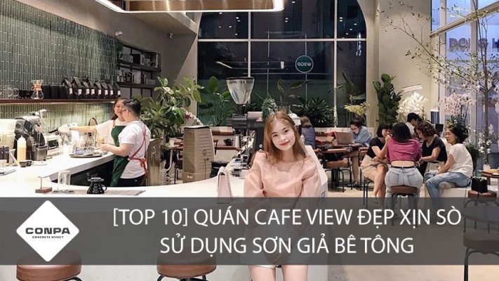 TOP 10 quán cà phê đẹp sử dụng sơn giả bê tông