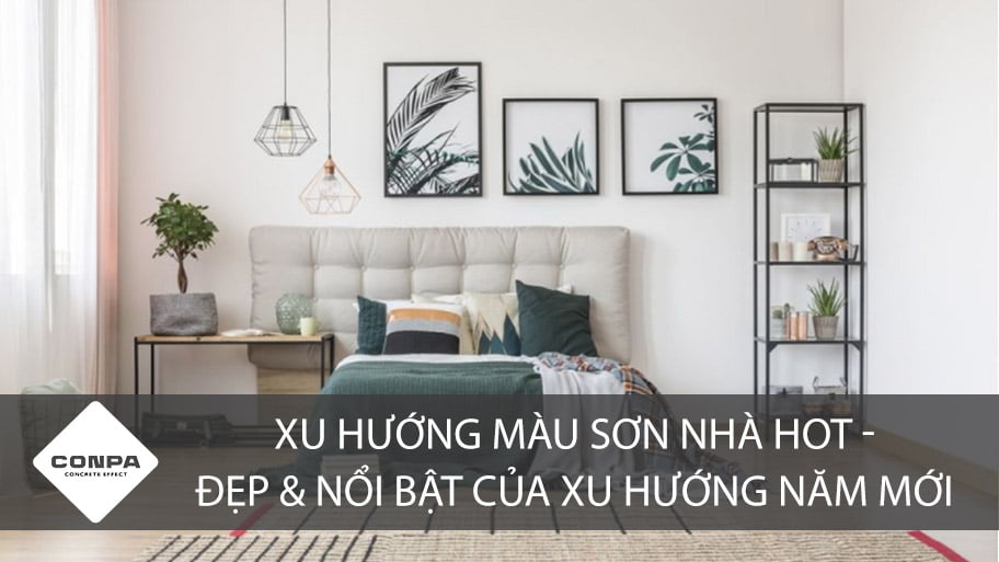 Xu hướng màu sơn nhà đẹp, hot & nổi bật của năm