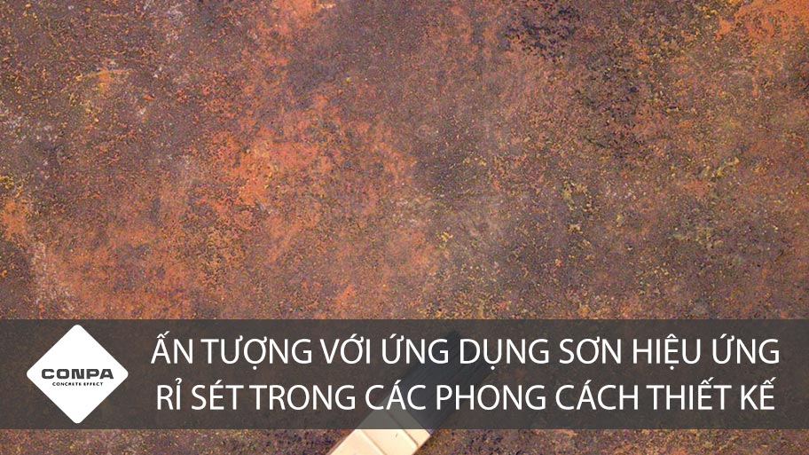 Ứng dụng sơn hiệu ứng rỉ sét