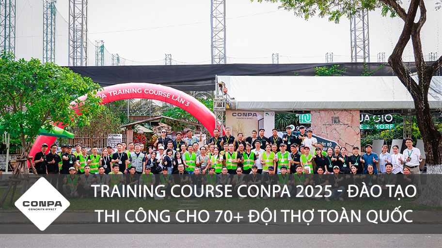 Training Course Conpa 2025 - Đào tạo cho hơn 70 đội thợ toàn quốc