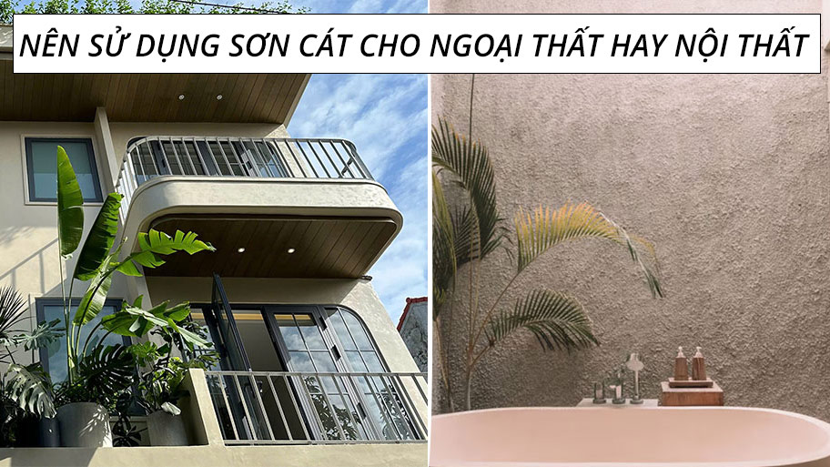 Nên sử dụng sơn cát cho ngoại thất hay nội thất